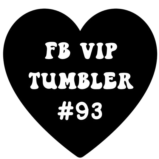 FB  VIP Tumbler #93