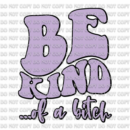 Be Kind...of a bitch DIGITAL Decal SVG